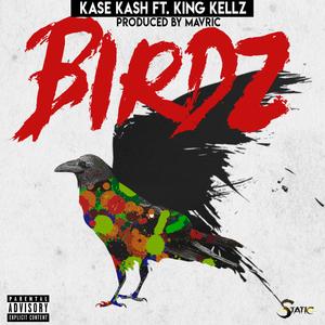 Birdz (feat. King Kellz)
