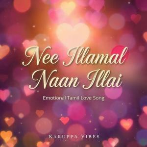 Nee Illamal Naan Illai | Emotional Tamil Love Song