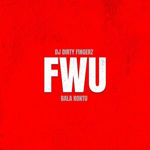 FWU (feat. Bala Rontu)