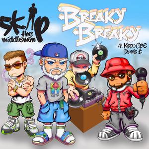 Breaky Breaky (feat. Kiddo-Cee & Dennis T)