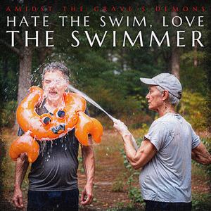 Hate the Swim, Love the Swimmer (feat. Jarrod Alonge)