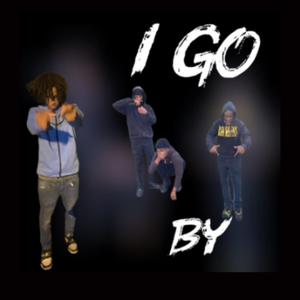 I Go By (feat. YTE Lil Jun, KutthroatGlokk & Luh Kodah)