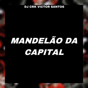 MANDELÃO DA CAPITAL