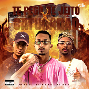 Te Pego de Jeito X Catucadão