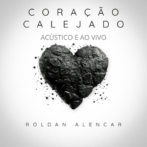 Coração Calejado (Acústico) [Ao Vivo]