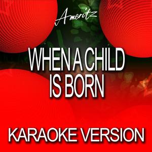 When a Child is Born (In The Style of Ill Divo)