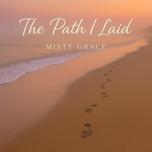 The Path I Laid