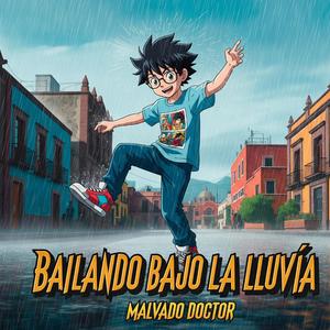 BAILANDO BAJO LA LLUVIA