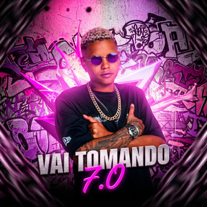Vai Tomando 7.0: Vou Sarrando / Eu Sou Bandido / Te Boto