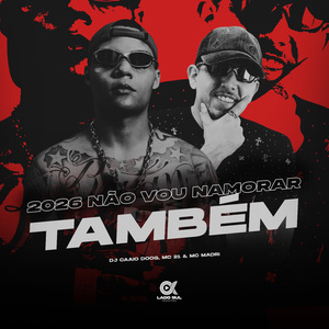 2026 Não Vou Namorar Também