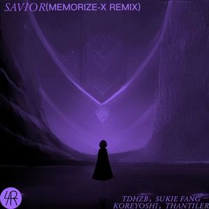 Savior(Memorize-X Remix)