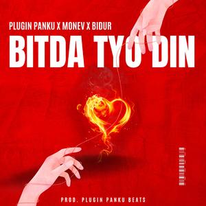 Bitda Tyo Din (feat. Monev & Bidur)