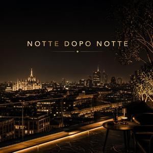 Notte Dopo Notte