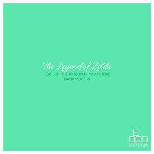 The Legend of Zelda: Tears of the Kingdom - Main Theme (Piano Version)