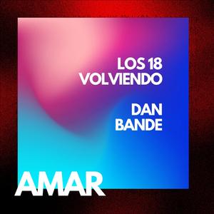 Los 18 volviendo amar