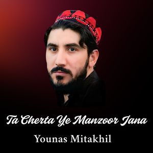 Ta Cherta Ye Manzoor Jana