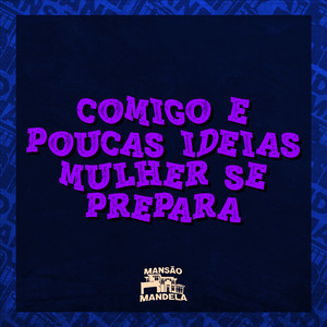 Comigo É Poucas Ideias - Mulher Se Prepara