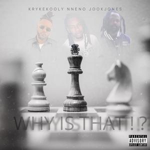 Why is that (feat. Kryke Kooly & Jook Jones)