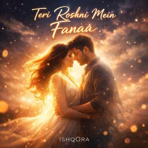Teri Roshni Mein Fanaa