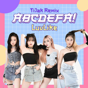 ABCDEFA! (TiJak Remix)