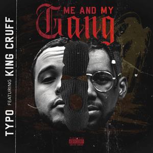 Me and my gang (feat. King Cruff)