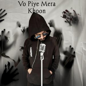 Vo Piye Mera Khoon