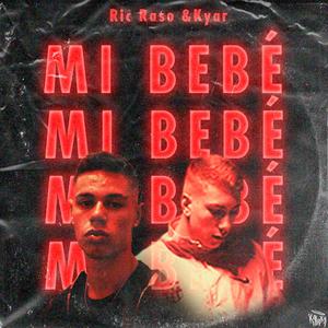 Mi Bebé (feat. Ric Raso)