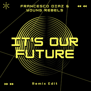 Its Our Future (Remix Edit)