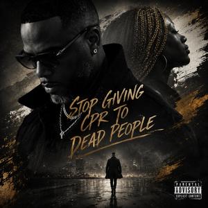 Stop giving CPR to dead people (feat. Rewind)