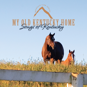 Kentucky (My Old Kentucky Home: Songs of Kentucky)