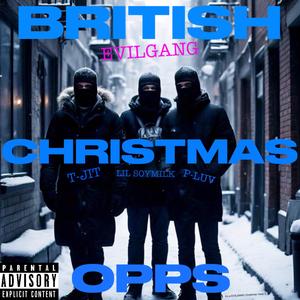 BRITISH CHRISTMAS OPPS (fixed mix) (feat. LIL SOYMILK, T-JIT & P-LUV)