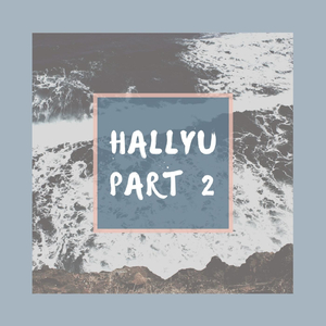 Hallyu, Pt. 2