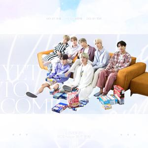 Yet to come（cover：宇宙巨星包头市）（翻自 宇宙巨星包头市）