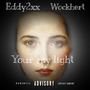 Your My Light (feat. Wockhert & Eddy2xx)
