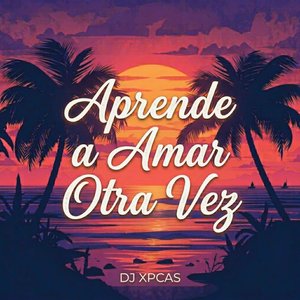 Aprende a Amar Otra Vez