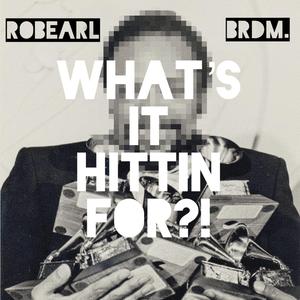 WHAT'S IT HITTIN FOR?! (feat. Gone Wallace & Patch3$)