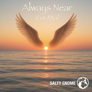 Always Near (for Mia)