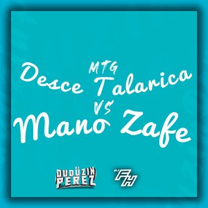 Mtg Desce Talarica Vs Mano Zafe (feat. MC Bruninho NB & MC Rose da Treta)
