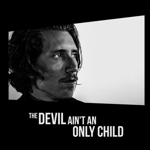 Devil Ain't An Only Child