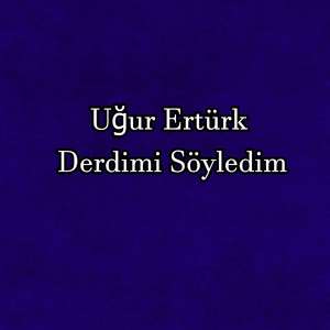 Derdimi Söyledim