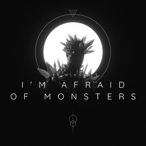 I'm Afraid of Monsters