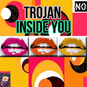 Trojan Inside you