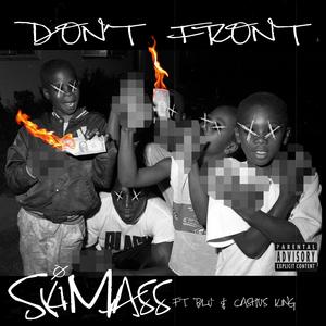 Don't Front (feat. Blu & Cashus King)