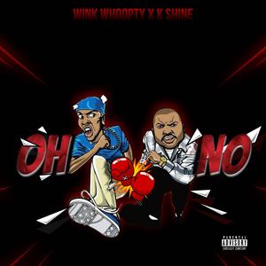 Oh No (feat. K Shine)