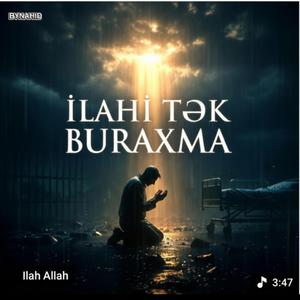 İLAHİ TƏK BURAXMA