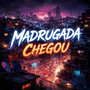 Madrugada Chegou