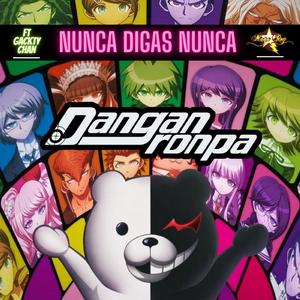 Nunca Digas Nunca (Danganrompa) (feat. Gackty Chan)