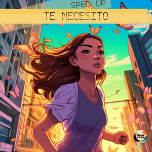 Te necesito (Sped Up Version)
