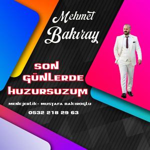 son günlerde huzursuzum