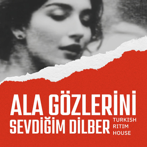 Ala Gözlerini Sevdiğim Dilber